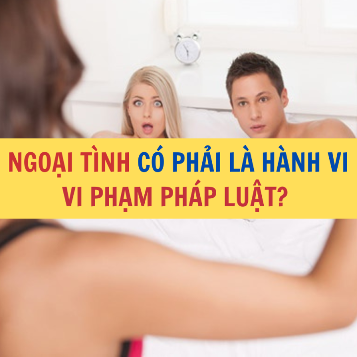 Ngoại tình có vi phạm pháp luật không? - Công ty Luật Thuận Đức